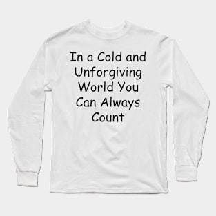 A Cold and Unforgiving World Long Sleeve T-Shirt